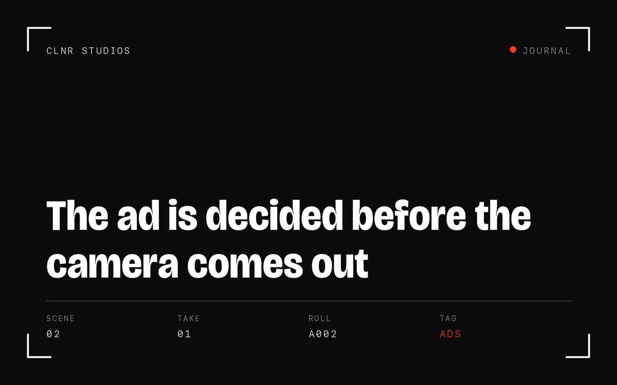 The ad is decided before the camera comes out