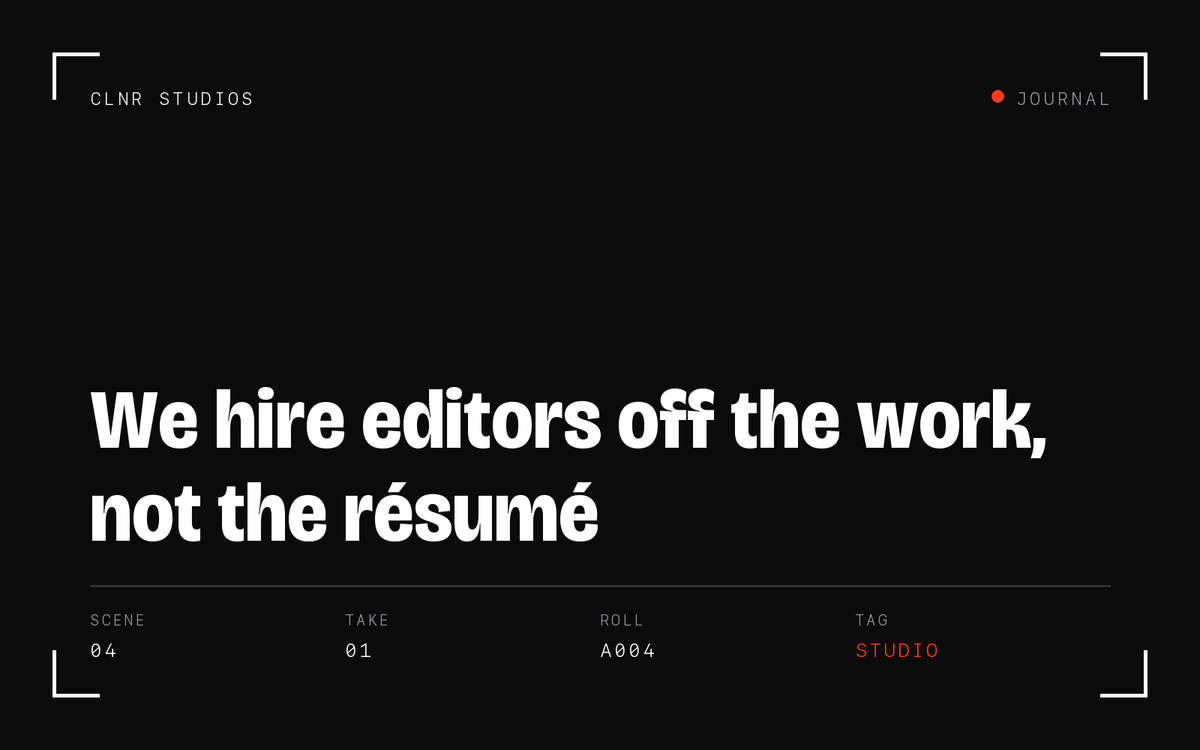 We hire editors off the work, not the résumé